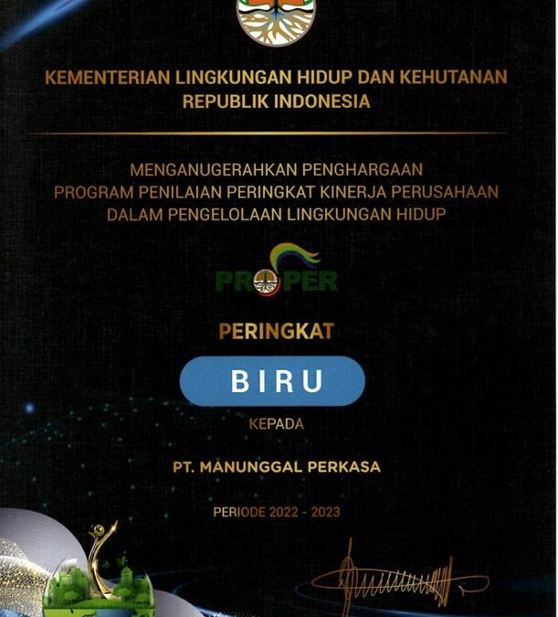 PT Manunggal Perkasa has achieved the PROPER award in environmental management with a Blue ranking.